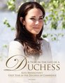 A Year in the Life of a Duchess: Kate Middleton's First Year as the Duchess of Cambridge