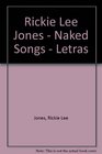 Rickie Lee Jones  Naked Songs  Letras