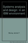 Systems analysis and design in an IBM environment