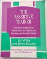 The Assertive Trainer A Practical Handbook on Assertiveness for Trainers and Running Assertiveness Courses