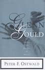 Glenn Gould The Ecstasy and Tragedy of Genius