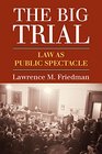 The Big Trial Law as Public Spectacle