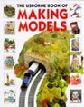 The Usborne Book of Making Models