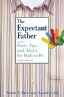 The Expectant Father: Facts, Tips, and Advice for Dads-to-Be (New Father Series)