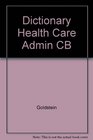 The Aspen Dictionary of Health Care Administration