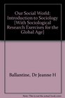 Ballantine BUNDLE Our Social World Introduction to Sociology Second Edition  Chirico Sociological Research Exercises for the Global Age