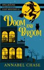 Doom and Broom (Spellbound Paranormal Cozy Mystery) (Volume 2)
