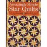 Amazingly Simple Star Quilts