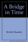 A Bridge in Time