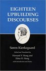 Eighteen Upbuilding Discourses  Kierkegaard's Writings Vol 5