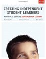 Creating Independent Student Learners  46 A Practical Guide to Assessment for Learning