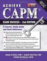 Achieve CAPM Exam Success A Concise Study Guide and Desk Reference