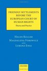 Friendly Settlements before the European Court of Human Rights Theory and Practice
