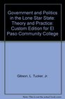 Government and Politics in the Lone Star State Theory and Practice Custom Edition for El Paso Community College