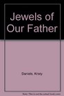 Jewels of Our Father