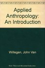 Applied Anthropology An Introduction