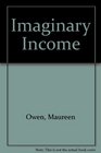 Imaginary Income