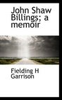 John Shaw Billings a memoir