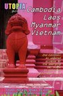Utopia Guide to Cambodia Laos Myanmar  Vietnam  Southeast Asia's Gay  Lesbian Scene Including Hanoi Ho Chi Minh City  Angkor