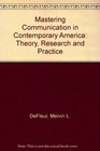 Mastering Communication in Contemporary America Theory Research and Practice
