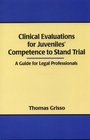 Clinical Evaluations For Juveniles' Competence To Stand Trial A Guide For Legal Professionals