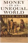 Money in an Unequal World Keith Hart and His Memory Bank