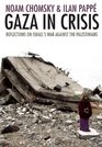 Gaza in Crisis Reflections on Israel's War Against the Palestinians