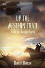 Up the Western Trail: Point the Tongue North (Book #5) (Home on the Range Series Book 5)