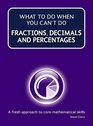 What to Do When Your Can't Do Fractions Decimals and Percentages