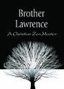 Brother Lawrence A Christian Zen Master