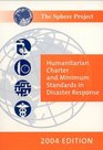 The Sphere Handbook 2004  Humanitarian Charter and Minimum Standards in Disaster Response