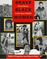 Brave Black Women From Slavery to the Space Shuttle
