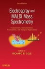Electrospray and MALDI Mass Spectrometry Fundamentals Instrumentation Practicalities and Biological Applications
