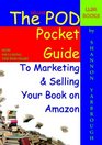 The Deluxe POD Pocket Guide to Marketing  Selling Your Book on Amazon