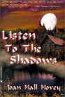 Listen to the Shadows