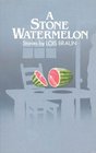 A Stone Watermelon