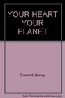 YOUR HEART YOUR PLANET