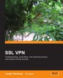 SSL VPN Understanding evaluating and planning secure webbased remote access