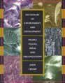 Dictionary of Environment and Development People Places Ideas and Organizations