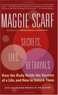 Secrets Lies Betrayals  How the Body Holds the Secrets of a Life and How to Unlock Them