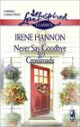 Never Say Goodbye / Crossroads (Love Inspired Classics)