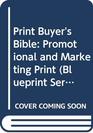 Print Buyer's Bible Promotional and Marketing Print