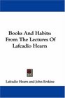Books And Habits From The Lectures Of Lafcadio Hearn