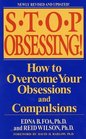 Stop Obsessing!: How to Overcome Your Obsessions and Compulsions (Revised Edition)