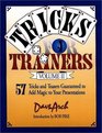 Tricks For Trainers  57 Tricks and Teasers Guaranteed to Add Magic to Your Presentation