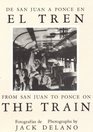 De San Juan a Ponce En El Tren/ from San Juan to Ponce on the Train
