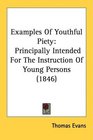 Examples Of Youthful Piety Principally Intended For The Instruction Of Young Persons