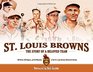 St Louis Browns The Story of a Beloved Team