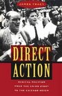 Direct Action  Radical Pacifism from the Union Eight to the Chicago Seven