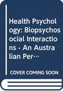 Health Psychology Biopsychosocial Interactions  An Australian Perpective